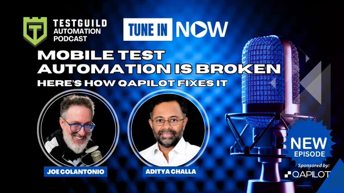 TestGuild Automation Podcast by Joe Colantonio
Episode 583
Mobile Test Automation is Broken. Here’s How QApilot Fixes It with Aditya Challa
