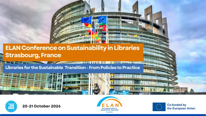 EBLIDA, through the European Library Associations Network (ELAN), warmly invites you to a two-day event in Strasbourg bringing together policymakers, politicians, and library professionals to explore the role of libraries in Europe’s sustainable transition.