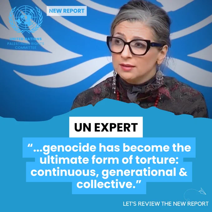 Square graphic with a close-up of a woman (Francesca Albanese) speaking against a blue UN-style backdrop. UN Palestinian Rights Committee logo appears at top left, with a label reading New Report. Large centered text says: UN EXPERT ...genocide has become the ultimate form of torture: continuous, generational & collective. Small text at bottom reads: Let’s review the new report.
