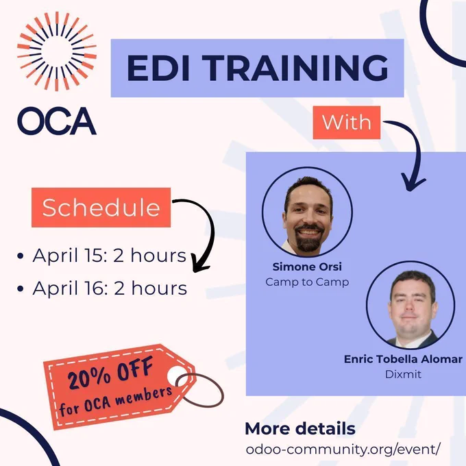 EDI Training with Simone Orsi & Enric Tobella Alomar
Schedule
April 15: 2 hours
April 16: 2 hours
20% off for Oca members
More details: odoo-community.org/event/