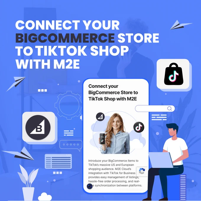 Connect your BigCommerce Store to TikTok Shop with M2E