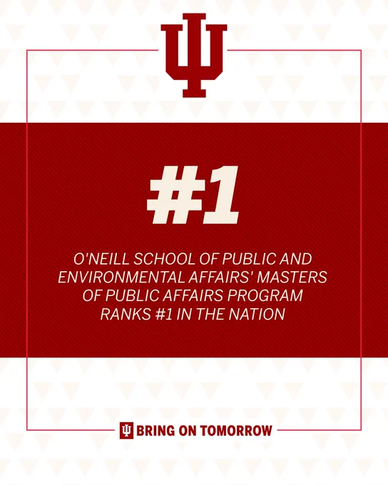 Indiana University logo at the top, followed by the text: "#1 O'Neill School of Public and Environmental Affairs' Masters of Public Affairs program ranks #1 in the nation." At the bottom, there is the phrase "Bring on Tomorrow" with another Indiana University logo.