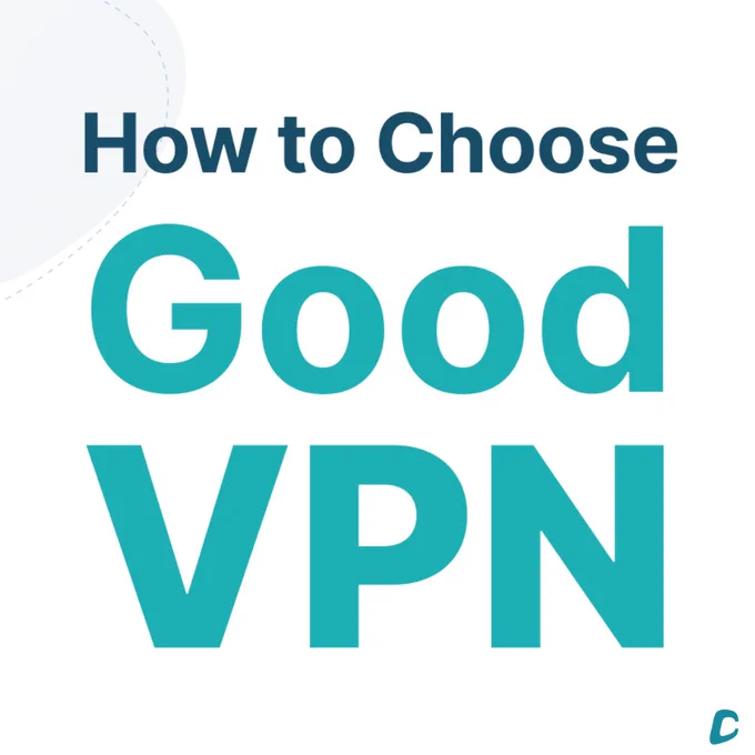 How to choose a good VPN.