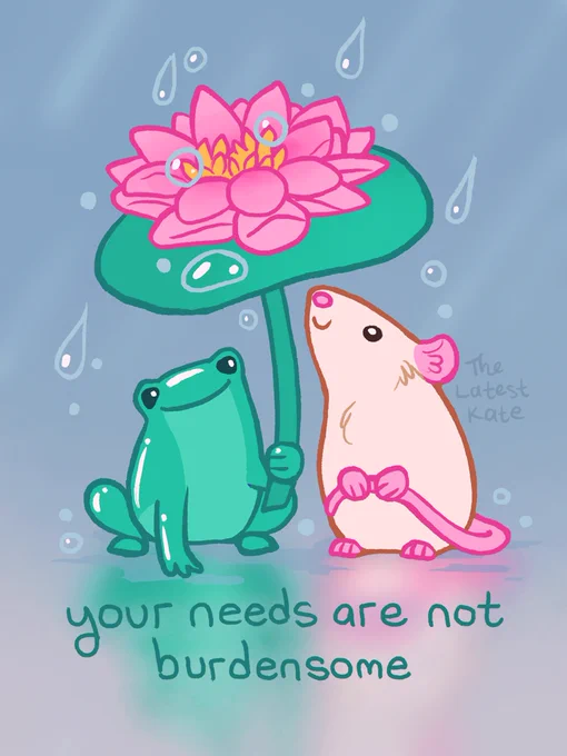 A drawing of a frog holding a pond lily umbrella for a mouse. The caption reads, "your needs are not burdensome"