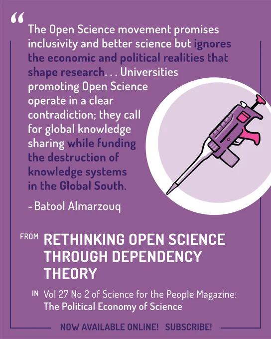 A graphic with purple background and white and darker purple text. To the right is a circle overlay with a drawing of a pipette in white, purple and pink. The text reads with the following pull quote, "The Open Science movement promises inclusivity and better science but ignores the economic and political realities that shape research... Universities promoting Open Science operate in a clear contradiction; they call for global knowledge sharing while funding the destruction of knowledge systems in the Global South."
