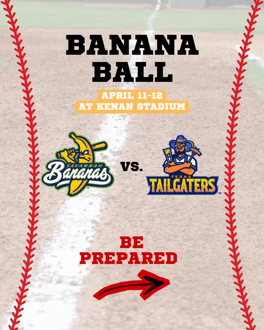 Promotional graphic for Banana Ball at Kenan Stadium, April 11-12. Features the Savannah Bananas logo versus the Texas Tailgaters logo against a baseball diamond background with red stitching border. Text reads "Be Prepared" with a red arrow.