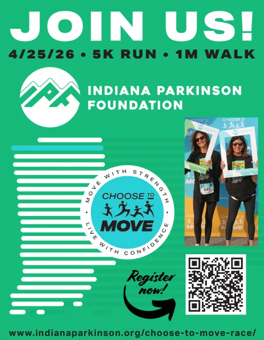 This image is a promotional poster for the Indiana Parkinson Foundation. It features a large “Join Us!” headline with the event date of 4/25/26, advertising a 5K run and 1M walk. There is a logo of the Indiana Parkinson Foundation. Two people are holding signs in a picture on the right. The phrase “Choose to Move” is displayed with icons of people running. A QR code for registration and a website link are also included.
