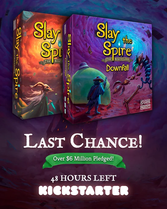 Slay the spire and downfall boxes side by side with caption "Last chance! Over $6 million pledged! 48 hours left, Kickstarter."
