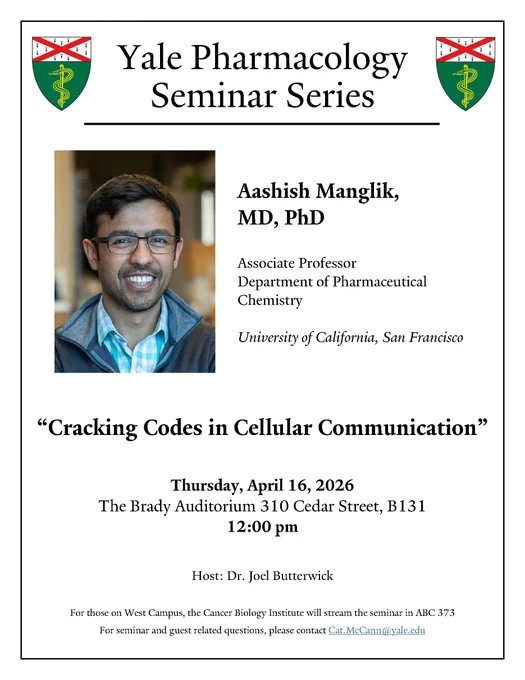 Flyer for the Yale Pharmacology Seminar Series 2025–2026. This flyer indicates that Aashish Manglik, MD, PhD will be presenting his work at 12:00 pm on Thursday, April 16, 2026 in the Brady Auditorium. Dr. Manglik is an Associate Professor of Pharmaceutical Chemistry at the University of California, San Francisco. The title of his talk is "Cracking Codes in Cellular Communication."