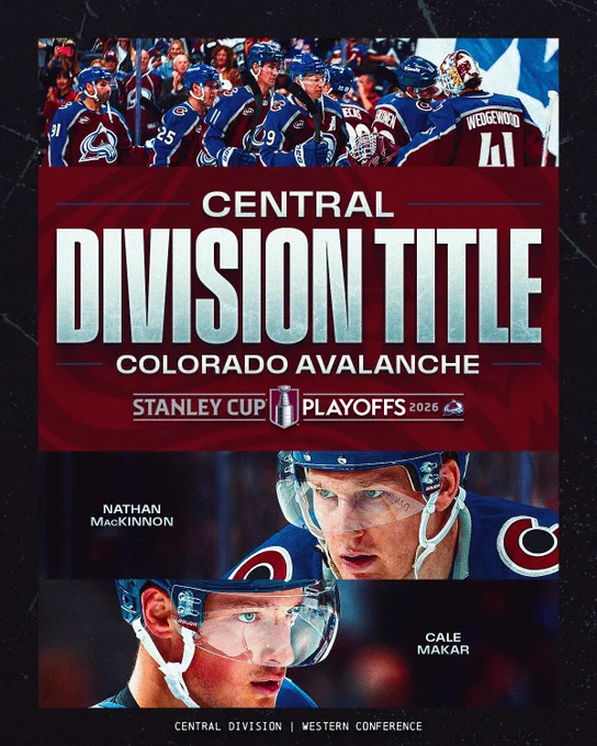 Top: Photo of multiple Colorado Avalanche players on ice celebrating a win. \n\nMiddle: Large text on a maroon background with the Avalanche logo behind it reads, \"Central Division Title, Colorado Avalanche. Stanley Cup Playoffs.\"\n\nBottom: Photos of Nathan MacKinnon and Cale Makar with white text next to them of their names. \n\nBelow is white text reading, \"Central Division | Western Conference.\"
