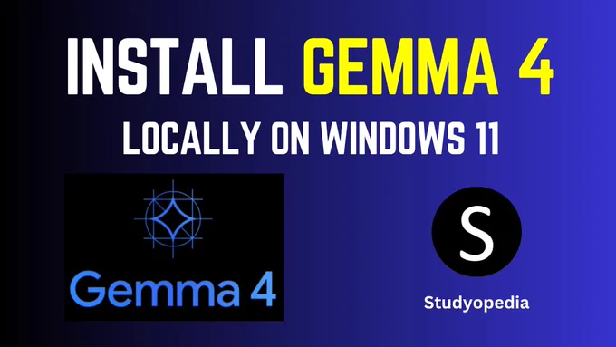 Set up Gemma 4 locally on Windows 11