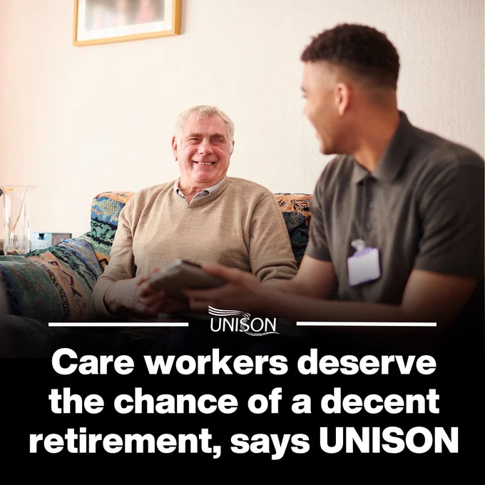 Care workers deserve the chance of a decent returement, says UNISON.
