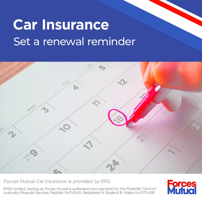 Alt Text: Car Insurance Headline either: Set up a renewal reminder or set a renewal reminder Image of a calendar with dates Regulatory wording on the bottom: Forces Mutual Car Insurance is provided by ERS. PMGI Limited, trading as Forces Mutual is authorised and regulated by the Financial Conduct Authority Financial Services Register No.114942. Registered in England & Wales No.1073408. Forces Mutual logo.