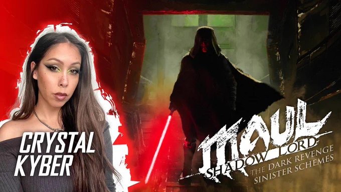 an image showing Crystal Kyber on the left over a red background wiht text overlaid on top reading "crystal kyber", while on the right there is an image of a hooded maul wilding an ignited red lightsaber. white text overlaid fratures the maul shadow lord logo and episode titles underneath which read "the dark revenge" and "sinister schemes"