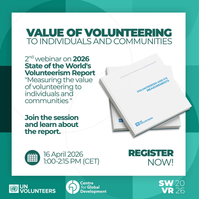 Promotional graphic for the second 2026 State of the World’s Volunteerism Report webinar titled “Measuring the value of volunteering to individuals and communities.”

Includes date and time (16 April 2026, 1:00–2:15 PM CET), a call to “Register Now,” and logos of UN Volunteers, the Centre for Global Development, and SWVR 2026. Visual shows stacked report books on the right with a green and white design.