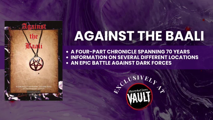 Against the Baali is available now for Vampire the Dark Ages at StorytellersVault.com