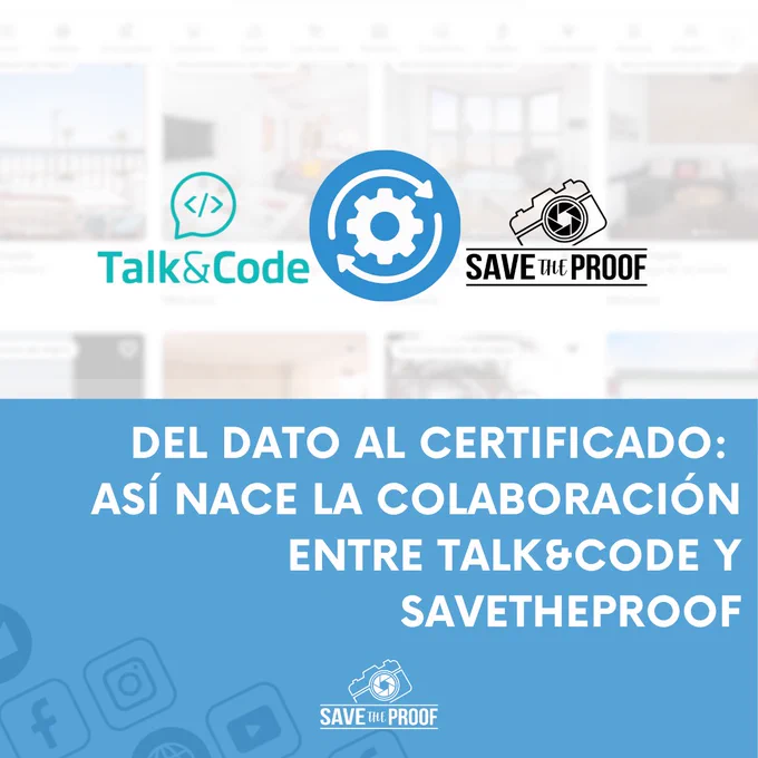Del Dato al Certificado: Así nace la colaboración entre Talk&Code y SaveTheProof