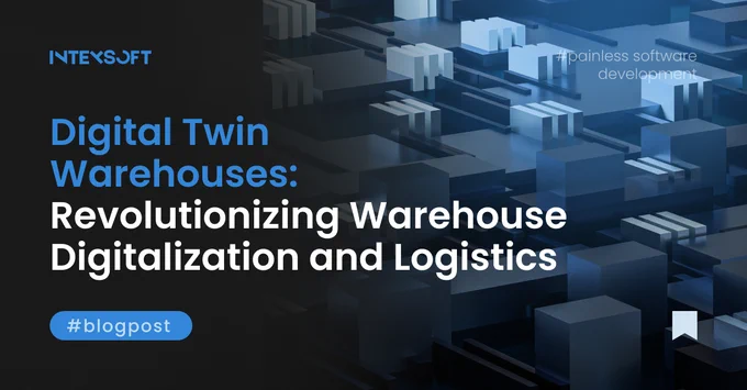 Digital Twin Warehouses: Revolutionizing Warehouse Digitalization and Logistics