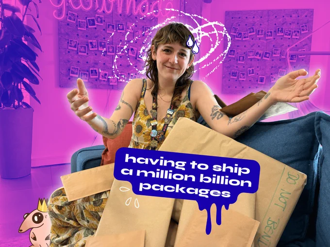 Person sitting on a couch, sheepishly holding a large stack of brown paper packages against a pink-lit background, with text overlaid. Text reads: "Having to ship a million billion packages."
