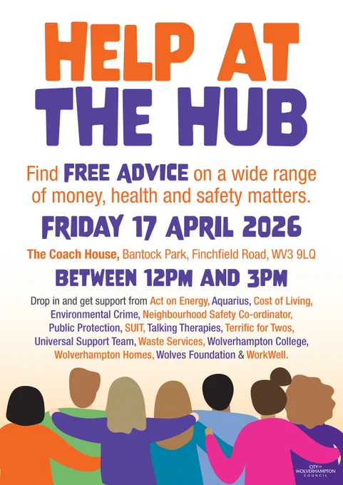 Image shows a poster with details of the Help at the Hub event taking place on Friday, 17 April, 12-3pm at The Coach House, Bantock Park, Finchfield Road, WV3 9LQ. Orange and blue text with an illustrated image of people linking arms.