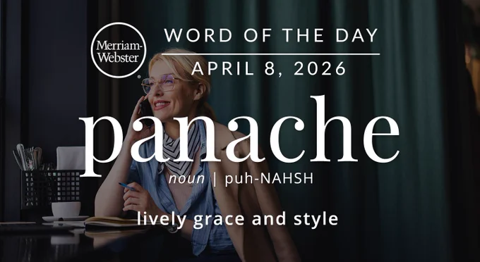 Merriam-Webster Word of the Day for April 8, 2026: 'panache' noun | puh-NAHSH "lively grace and style" Background Image: a women dressed nicely working at a desk talking on the phone 
