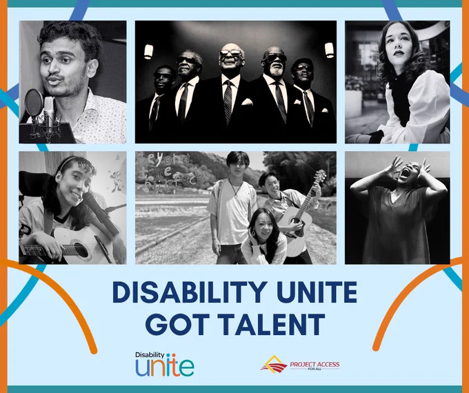 A collage of black and white images of past DUGT artists over a light blue background, with the full image surrounded by a blue and orange border and swirling lines. The words Disability Unite Got Talent are below the collage in dark blue letters, with logos of Disability Unite and Project Access For All underneath. Artists shown clockwise from top center: Blind Boys of Alabama, Summer Giddings, Zazel O'Garra, Hina Suzuki Beyond the Surface, Sara Canali, and Puneet Singhal.