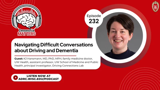 A graphic promoting the latest episode of "Dementia Matters". On the right is a photo of guest Dr. KJ Hansmann. Underneath the podcast logo is the episode title, "Navigating Difficult Conversations about Driving and Dementia"