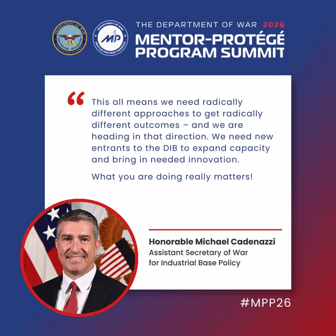 Hon. Michael Cadenazzi, Assistant Secretary of War for Industrial Base Policy, delivered a strong DoW Mentor-Protege Program Summit keynote: revitalizing the defense industrial base requires new approaches, new partners, and real urgency. From factory to foxhole, MPP drives capacity and innovation. 