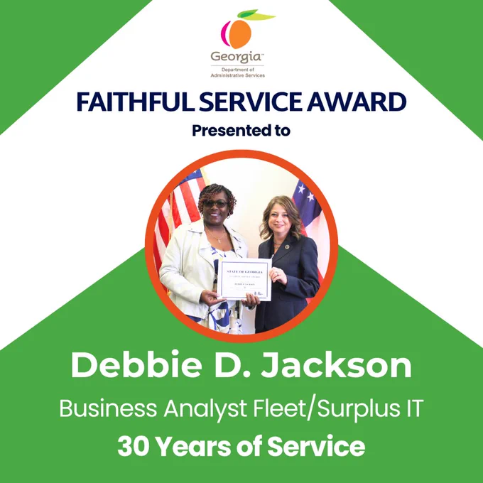 Georgia Department of Administrative Services logo. Text that reads Faithful Service Award Presented to Debbie D Jackson business analyst fleet and surplus IT thirty years of service. Image of two women smiling at camera holding certificate.