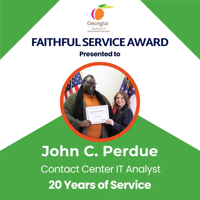 Georgia Department of Administrative Services logo. Text that reads Faithful Service Award Presented to James C Perdue Contact Center IT Analyst. Image of man and woman smiling at camera holding certificate.