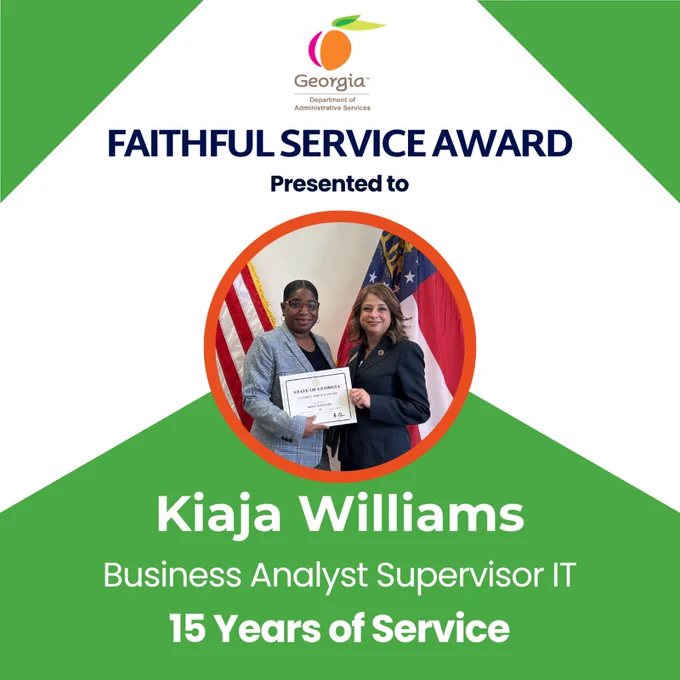 Georgia Department of Administrative Services logo. Text that reads Faithful Service Award Presented to Kiaja Williams business analyst supervisor IT fifteen years of service. Image of two women smiling at camera holding certificate. 