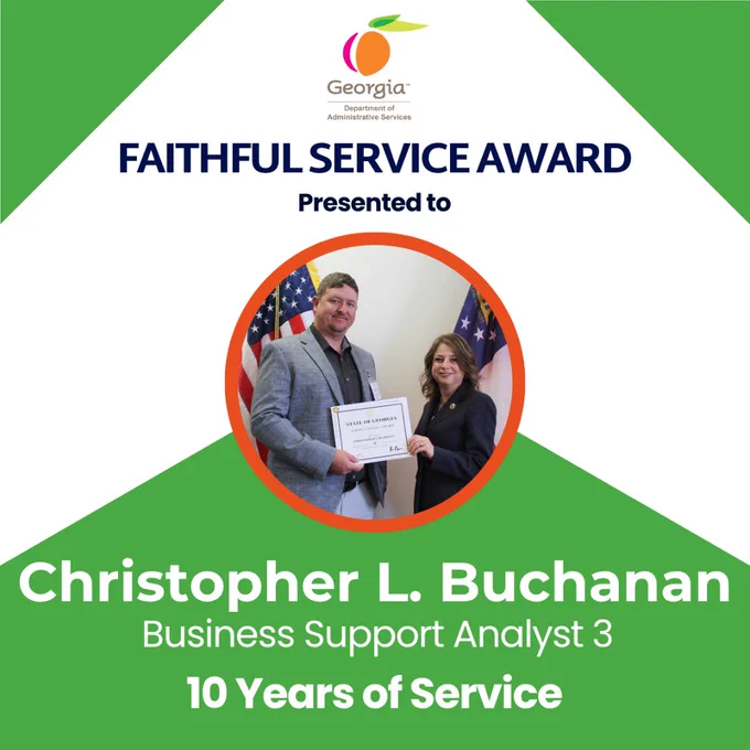 Georgia Department of Administrative Services logo. Text that reads Faithful Service Award Presented to Christopher L. Buchanan business support analyst three ten years of service. Image of man and woman smiling at camera holding certificate.
