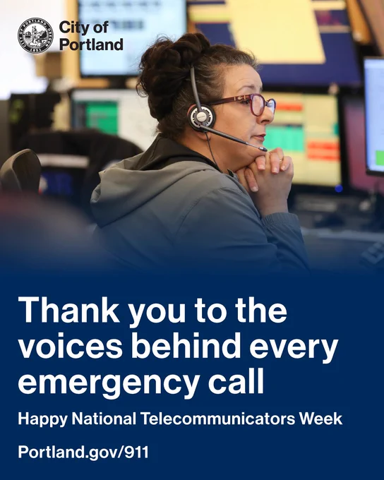 Photo of a 9-1-1 telecommunicator, wearing a headset while sitting at a desk. Text reads “Thank you to the voices behind every emergency call. Happy National Telecommunicators Week. Portland.gov/911” City of Portland seal and wordmark.