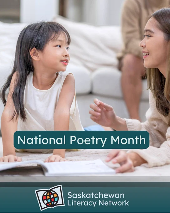 The picture is of an adult and child reading a poem while laying on the floor in their home. The caption reads 'National Poetry Month' and the post is from the Saskatchewan Literacy Network. The Network logo is in the lower middle section and has a stylized book with a stylized globe in front of it, symbolizing the world of opportunities that are possible through literacy and learning. www.saskliteracy.ca  