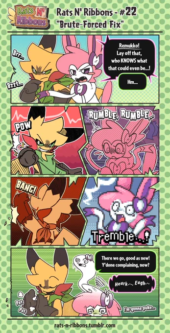 Remukko & Eki stumble upon a tear in the boundry of the comic itself. Remukko inspects it closely, while Eki keeps her distance.
"Remukko! Lay off that, who KNOWS what that could even be...!" Eki said. Remukko responded with a simple "Hm...", as if not listening to her at all.

And suddenly, he began to whack the tear back into place. The style of the comic shifts between various art styles referencing previous comics and media, before settling back to normal. The tear in the comic has now been somewhat patched up, still bumpy from the beating Remukko has given it.

"There we go, good as new!" He exclaimed. "Y'done complaining now?"
Eki was dizzy and sick, only managing to respond with sickened noises.