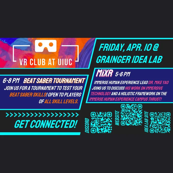 Promotional for VR Club. Text: 6-8 pm, BEAT SABER TOURNAMENT. JOIN US FOR A TOURNAMENT TO TEST YOUR BEAT SABER SKILLS! OPEN TO PLAYERS OF ALL SKILL LEVELS. Mixr, 5-6 pm, immerse human experience lead De. Mike Yao joins us to discuss his work on immersive technology and a holistic framework on the Immerse human experience campus thrust!