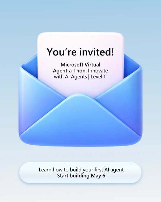 A digital invitation card emerging from a blue envelope on a light blue gradient background. The card reads: ‘You’re invited! Microsoft Virtual Agent‑a‑Thon: Innovate with AI Agents | Level 1. Learn how to build your first AI agent. Start building May 6.’ The design features soft gradients and rounded shapes for a modern, friendly look.