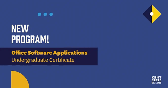 Blue graphic announcing a new program titled "Office Software Applications Undergraduate Certificate." Features decorative geometric shapes and the Kent State Online logo in the lower right corner.