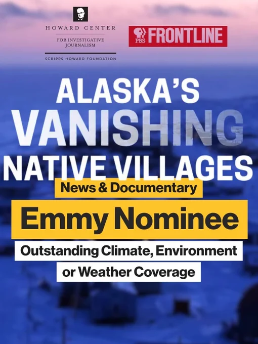 Congratulations to the @HowardCenterASU team that worked on this collaboration with @frontlinepbs — just nominated for Outstanding Climate, Environment, or Climate Coverage at the 47th News & Documentary Emmy Awards. 
Special shoutout to Belén Tavares, a @humphreyfellowship fellow, who spent her professional affiliation at the Howard Center and traveled to Alaska for this reporting, and Lauren Mucciolo, the Howard Center’s Executive Producer, for producing this documentary. 
“Alaska’s Vanishing Native Villages” examines how remote coastal communities are navigating flooding, erosion, warming temperatures, and bureaucratic challenges. 🎥Visit the link in our bio to watch the full documentary.