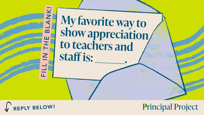 Fill in the blank! My favorite way to show appreciation to teachers and staff is: _______.
