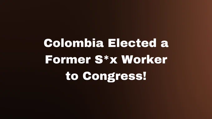 Colombia Elected a Former Sex Worker to Congress!