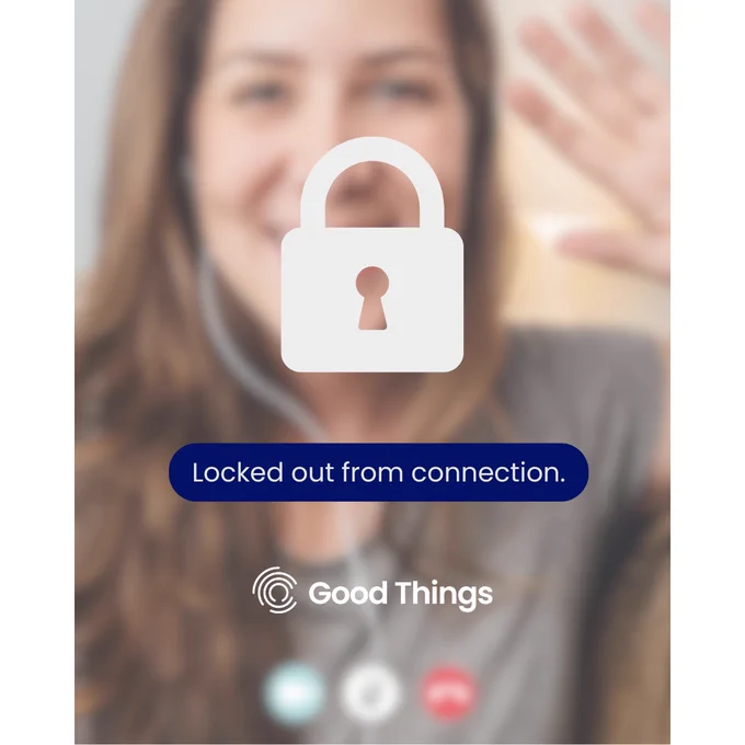 Image featuring a blurred person waving on a video call, with a clear padlock icon and the text 'Locked out from connection.' in the foreground. The logo of 'Good Things' is visible at the bottom.