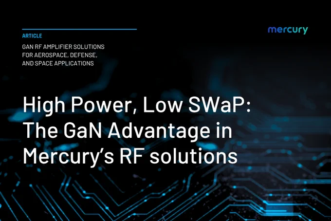 Article cover highlighting Mercury's GaN RF amplifier solutions for aerospace, defense, and space with emphasis on high power and low SWaP.