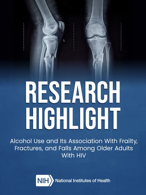X-ray images of leg bones are displayed at the top. Below, large text reads "Research Highlight." Smaller text underneath states, "Alcohol Use and Its Association With Frailty, Fractures, and Falls Among Older Adults With HIV." The National Institutes of Health (NIH) logo is at the bottom.