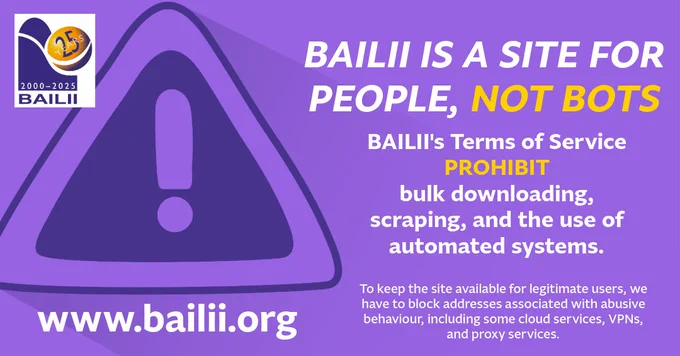 Exclamation Mark in a triangle and text: BAILII is a Site for People, Not Bots: BAILII's Terms of Service PROHIBIT bulk downloading, scraping, and the use of automated systems