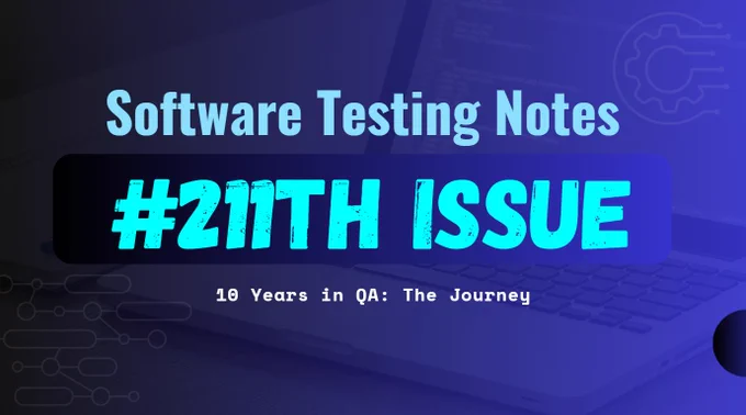 Software Testing Notes #211th Issue