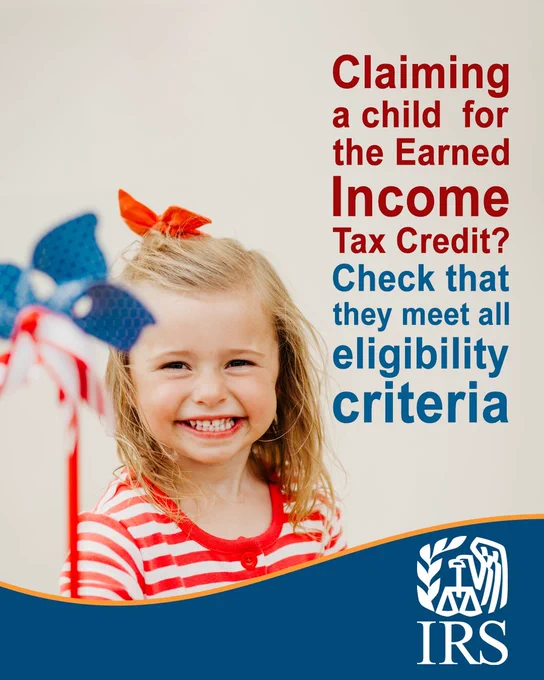 Blonde child smiling with a red bow in her hair holding a red, white and blue toy windmill. Text reads: “Claiming a child for the Earned Income Tax Credit? Check that they meet all eligibility criteria” IRS logo.