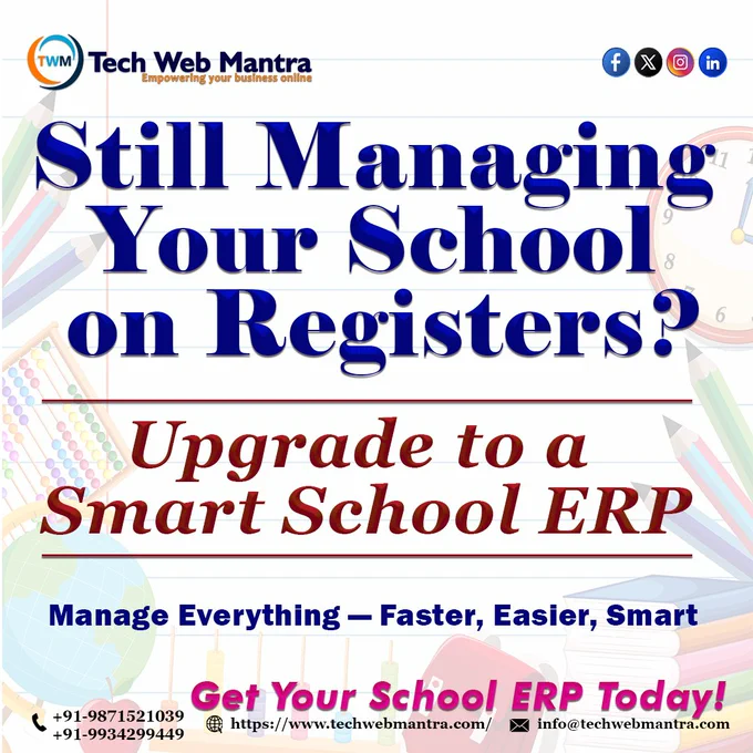 A professional promotional poster by Tech Web Mantra advertising a Smart School ERP solution. The image features a clean educational-themed background with school elements like pencils, books, globe, and stationery. The main headline reads "Still Managing Your School on Registers?" followed by a strong call to action "Upgrade to a Smart School ERP." The poster highlights benefits like faster, easier, and smarter school management. It promotes digital transformation in schools using ERP software for managing attendance, fees, student data, and administrative tasks. Contact details including phone numbers, website link, and email are displayed at the bottom. The design targets school owners, administrators, and educational institutions looking for school management software and digital automation solutions in India.

School ERP software, smart school management system, school automation software, digital school solution, school management app India, ERP for schools, education management 