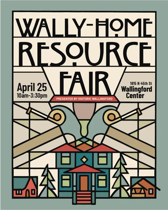 Poster for the Wally-Home Resource Fair featuring an illustrated house and sunbeam design. Event details: April 25, 10am-3:30pm, at Wallingford Center, 1815 N 45th St. Presented by Historic Wallingford.