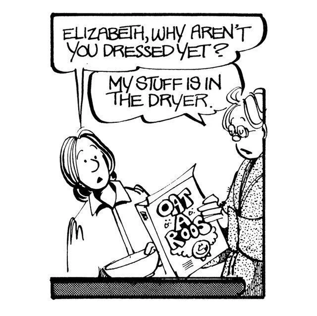 Elly asks why Elizabeth isn't dressed for school yet. Her stuff is in the dryer.